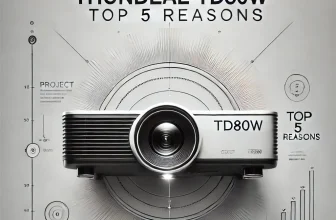 Top 5 Reasons to Choose the ThundeaL TD80W Projector